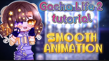 🩵🤍 How to make SMOOTH ANIMATIONS || Gacha Life 2 VOICED TUTORIAL 🤍🩵