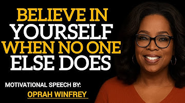 Believe in yourself when no one else does | Oprah