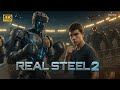 Real Steel 2 2025 Full HD 4K Hugh Jackman Dakota Goyo New Sci Fi Action Movie Review 