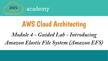 Module 4 Guided Lab | Introducing Amazon Elastic File System (EFS) | AWS Academy Cloud Architecting