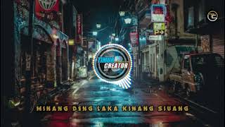 DJ THAILAND VIRAL MINANG DENG LAKA KINANG SIUANG (NAM DANG NAM SOM) || TIMUR CREATOR X IYAN AHE