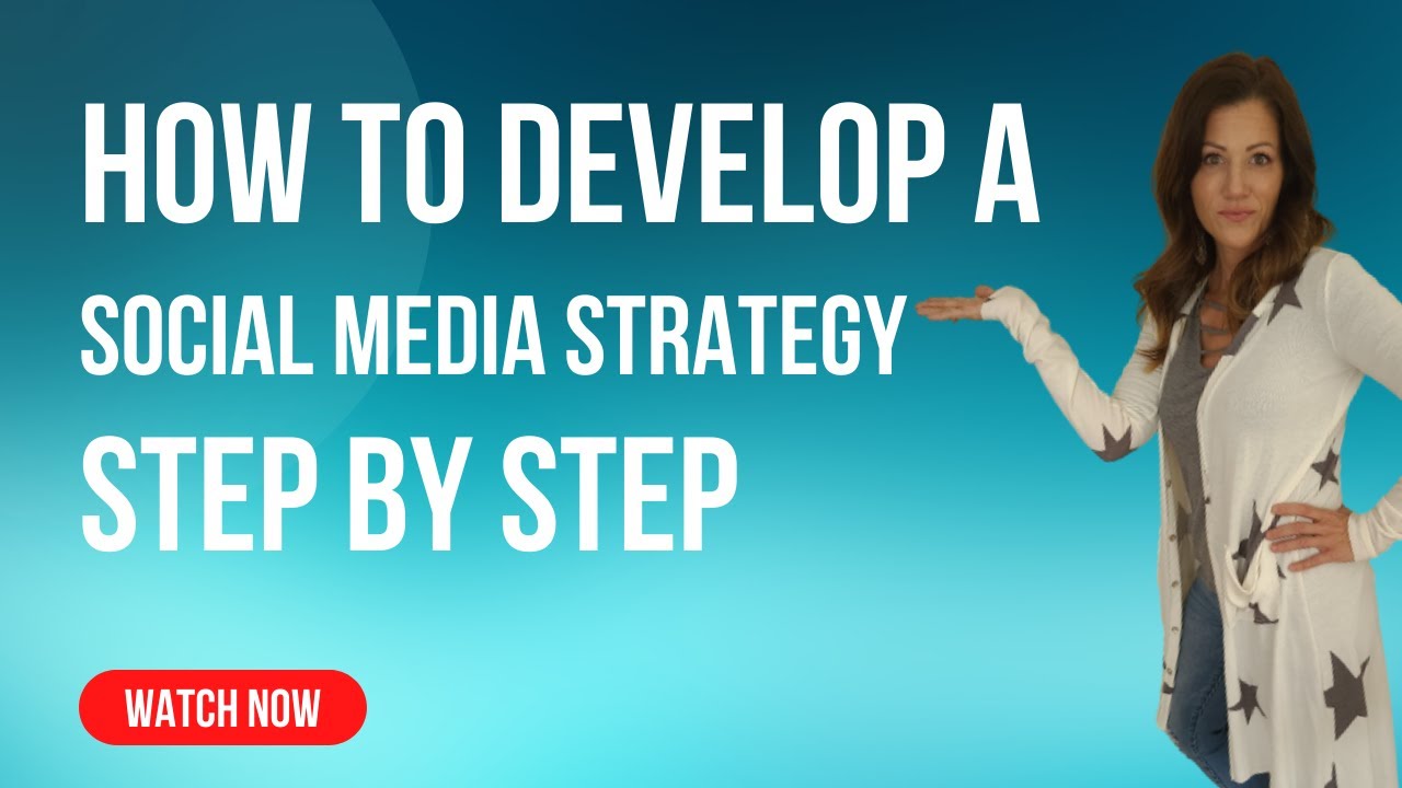 How To Develop A Social Media Strategy Step By Step - YouTube