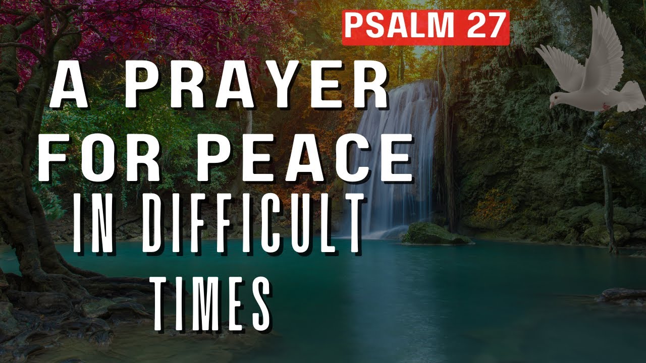 A Prayer for Peace and Courage: “The Lord Is My Light and Salvation ...
