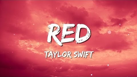 Taylor Swift - Red (Lyrics)