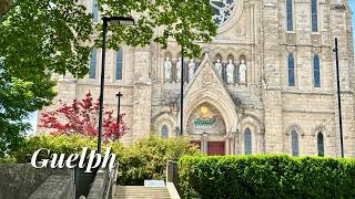 Guelph, Ontario | Stone, Spires and Stories