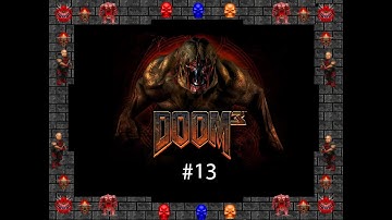 Doom 3 - Playthrough - Part 13 (Catching the Train)