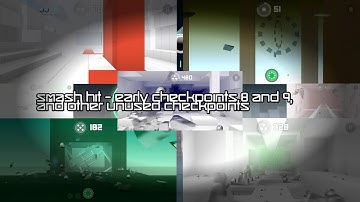 Smash Hit - Early Checkpoints 8 and 9, and Other Unused Checkpoints
