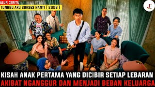 THE STRUGGLE OF A FIRSTBORN FIGHTING FAMILY EXPECTATIONS‼️| Recap of Tunggu Aku Sukses Nanti 2026