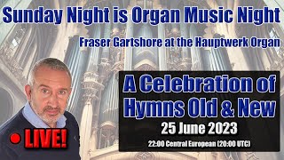 A Celebration of Hymns From Around The World | Sunday Night is Organ Music Night | 25 June 2023