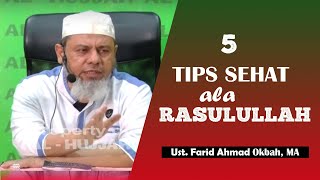 5 Tips Sehat Ala Rasulullah  | Ust. Farid Ahmad Okbah, MA