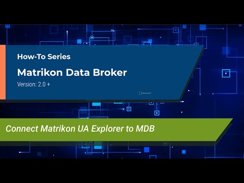 MDB How-To: Connect Matrikon UA Explorer to MDB - video from MatrikonOPC