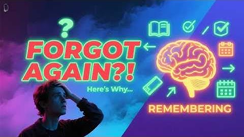 Why You Forget What You Just Learned – And 3 Hacks to Remember Anything Forever
