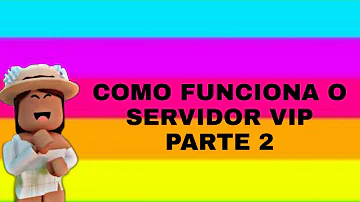 Como funciona o servidor VIP no Roblox?