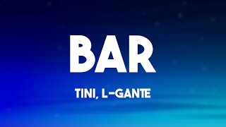 Bar - TINI, L-Gante (Lyrics) 🐙