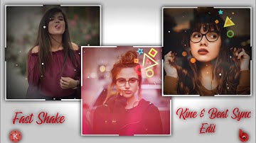 🔥Explained! BeatSync & Fast Shake Status Video Editing For Instagram / Whatsapp In KineMaster🔥