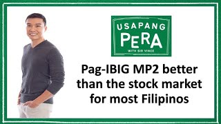 Vince Rapisura 815: Pag-IBIG MP2 better than the stock market for most Filipinos