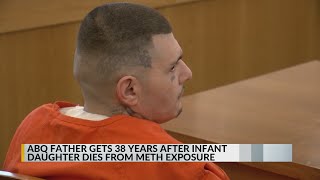 Albuquerque man sentenced after his infant daughter died from meth exposure