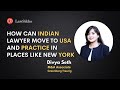 How can Indian lawyers move to the USA and practice in places like New York | Divya Seth