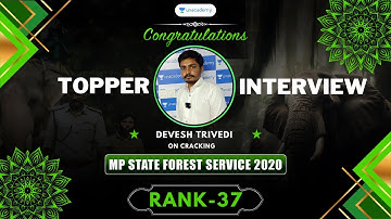 37th Rank | MP Forest Service Exam 2020 | Forest Ranger | Devesh Trivedi | Topper Interview