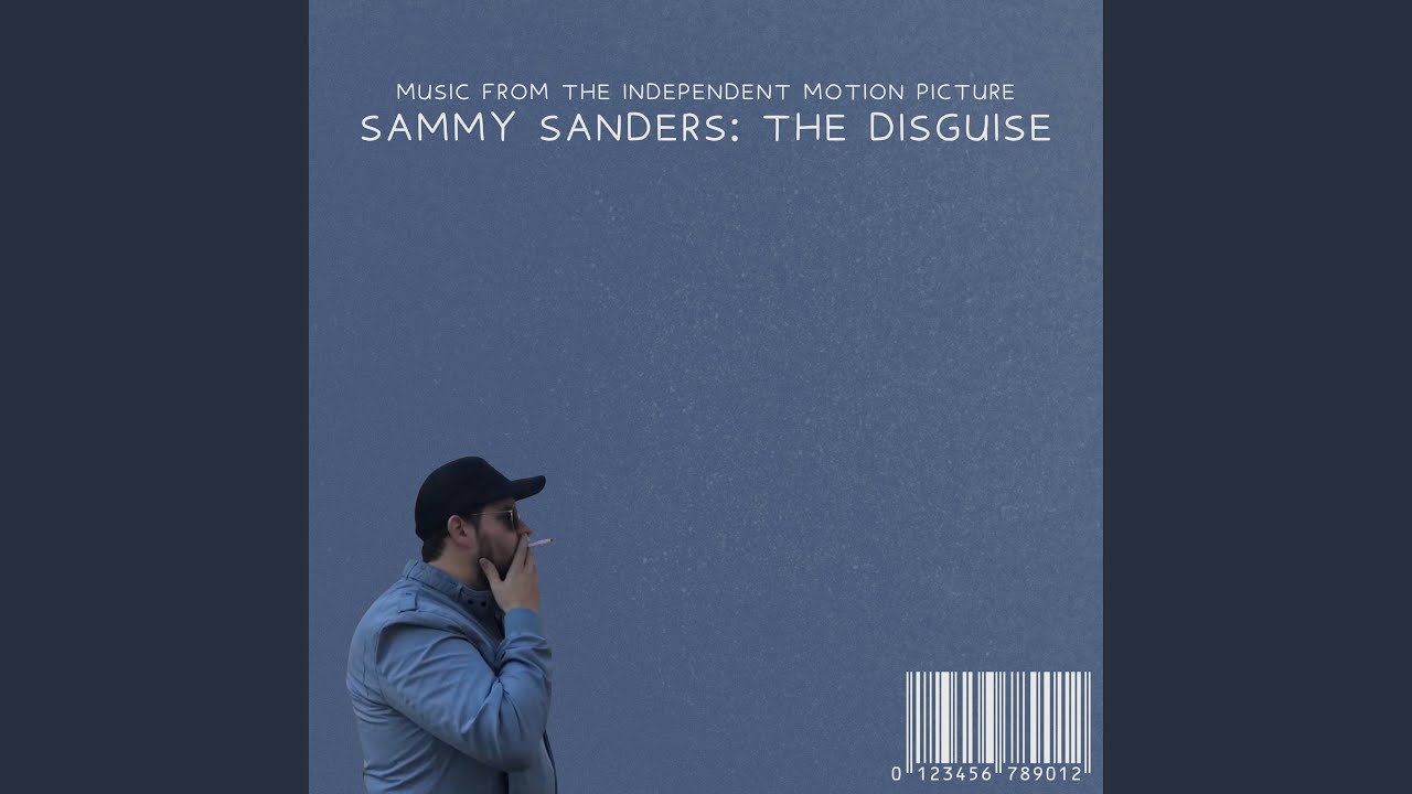 Sammy Sanders Sammy Sanders: The Disguise (Original Motion Picture Soundtrack) (Full ...