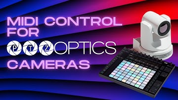 MIDI Control for PTZOptics Cameras