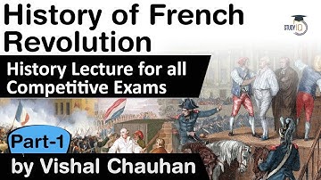 History of French Revolution Part 1 - History lecture for all competitive exams