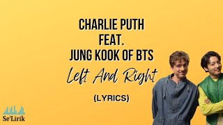 Download Lagu Charlie Puth (feat Jung Kook of BTS) - Left And Right (Lirik / Lyrics) MP3 Download Lagu Charlie Puth (feat Jung Kook of BTS) - Left And Right (Lirik / Lyrics) MP3