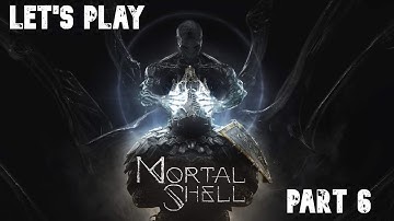 Mortal Shell (PC): Let