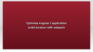 Optimize Angular 2 application build duration with webpack