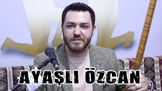 AYAŞLI ÖZCAN (DİLEK- BABANADA DİYİ VERECEM)