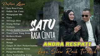 Satu Rasa Cinta - Andra Respati Full Album Terbaik 2022 | Sudah Tak Cinta, Mengagumi Mu, Tiara