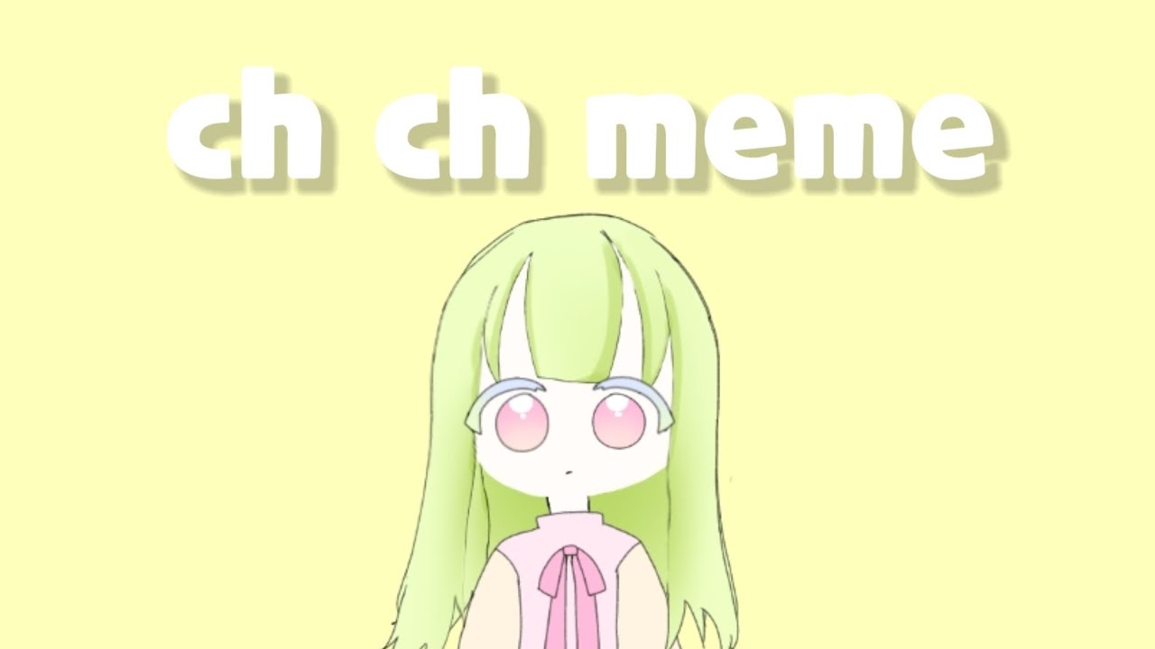 Ch ch meme/쉬운밈 - YouTube