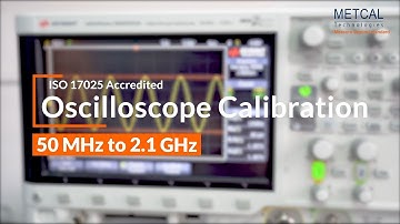 Metcal - ISO 17025 Accredited Oscilloscope Calibration