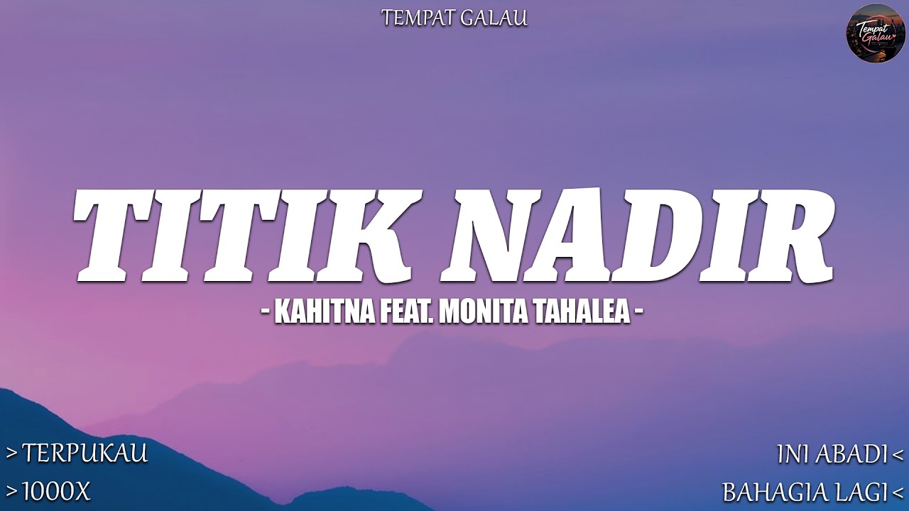 Kahitna Feat. Monita Tahalea - Titik Nadir (Mix Lirik) AstriD, Ghea Indrawari, Perunggu, Piche Kota