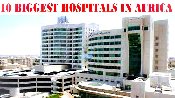 Top 10 Biggest Hospitals In Africa