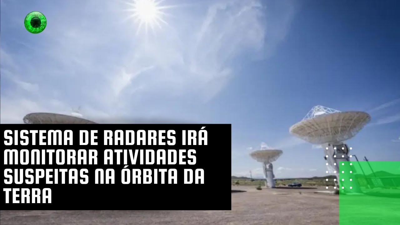 Sistema de radares irá monitorar atividades suspeitas na órbita da Terra