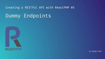 Dummy Endpoints | Creating a RESTful API with ReactPHP