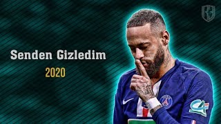 Neymar Jr Senden Gizledim - Yener Çevik Skills & Goals 2020 Hd