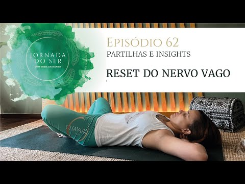 JORNADA DO SER 62 - PARTILHAS E INSIGHTS RESET - NERVO VAGO