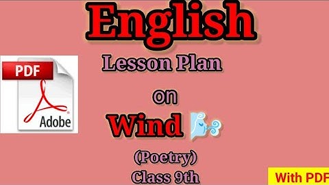 Lesson plan on wind | English lesson plan | B.Ed. lesson plan | class 9 poetry|