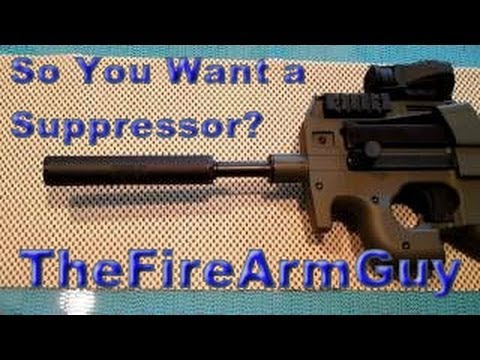 So You Want a Suppressor?  Here's the Deal - TheFireArmGuy