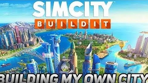BUILDING MY OWN CITY 