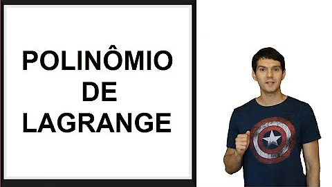 O que é polinômio interpolador de Lagrange?