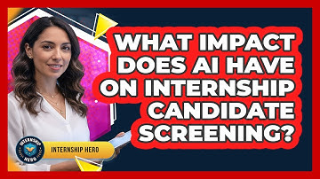 What Impact Does AI Have On Internship Candidate Screening? - Internship Hero