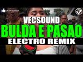Electro house  bulda e pasao vecsound remix