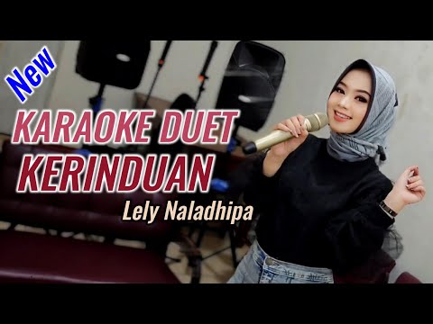 Kerinduan karaoke duet Lely naladhipa @lelynaladhipa