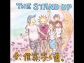 The Stand Up - 僕は君を永遠に