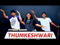 Thumkeshwari   dance  fitness dance workout  zumba  by priyanka gupta  happymoves studio