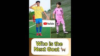 Who Is The Next Goat X Ronaldo Jnr and Mateo Messi