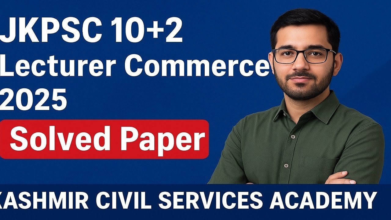 JKPSC 10+2 Lecturer Commerce 2025 | Solved Paper | Kashmir Civil Services Academy